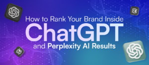 How to Rank Your Brand Inside ChatGPT and Perplexity AI Results
