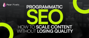 Programmatic SEO: How to Scale Content Without Losing Quality